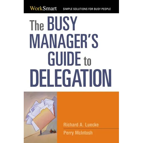 The Busy Manager's Guide to Delegation - Paperback