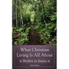 What Christian Living Is All About - Paperback