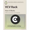 VCV Rack - How it Works - Paperback