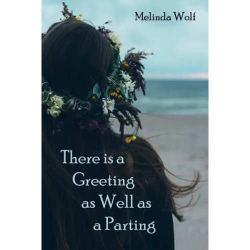 There Is a Greeting as Well as a Parting - Paperback