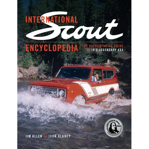 International Scout Encyclopedia (2nd Ed): The Complete Guide to the Legendary 4x4 - Hardcover