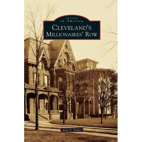 Cleveland's Millionaires' Row - Hardcover