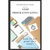 Stop Procrastinating: How to Get Your Sh*t Done! - Paperback
