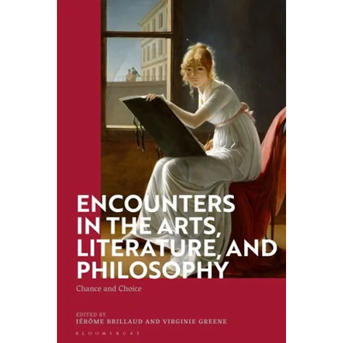 Encounters in the Arts, Literature, and Philosophy: Chance and Choice - Paperback