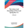 The Letters And Friendships Of Sir Cecil Spring Rice V2: A Record - Paperback