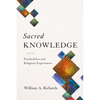 Sacred Knowledge: Psychedelics and Religious Experiences - Hardcover
