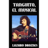 Tanguito, El Musical: La trágica vida de Tanguito, uno de los fundadores del rock nacional argentino. - Paperback