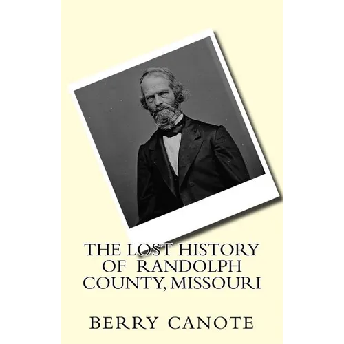 The Lost History of Randolph County, Missouri - Paperback