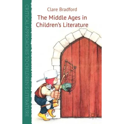 The Middle Ages in Children's Literature - Hardcover