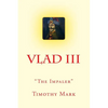 Vlad the Impaler: The Christian Warrior - Paperback