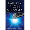 Galaxy Probe Voyages - Paperback