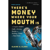 There's Money Where Your Mouth Is (Fourth Edition): A Complete Insider's Guide to Earning Income and Building a Career in Voice-Overs - Paperback