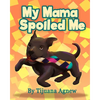 My Mama Spoiled Me - Paperback