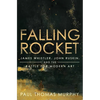 Falling Rocket: James Whistler, John Ruskin, and the Battle for Modern Art - Hardcover