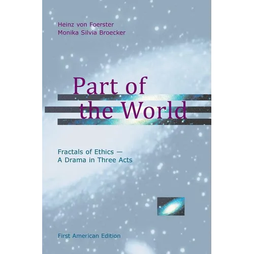 Part of the World: Fractals of Ethics - A Drama in Three Acts - Paperback