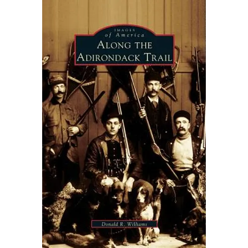 Along the Adirondack Trail - Hardcover