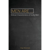 Men Are...: Biblical Characteristics of Godly Men - Paperback