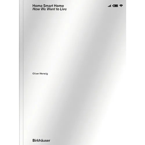 Home Smart Home: How We Want to Live - Paperback