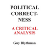 Political Correctness: A Critical Analysis - Paperback