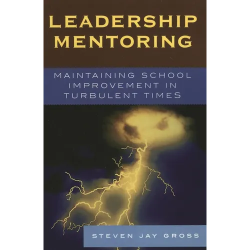 Leadership Mentoring: Maintaining School Improvement in Turbulent Times - Paperback