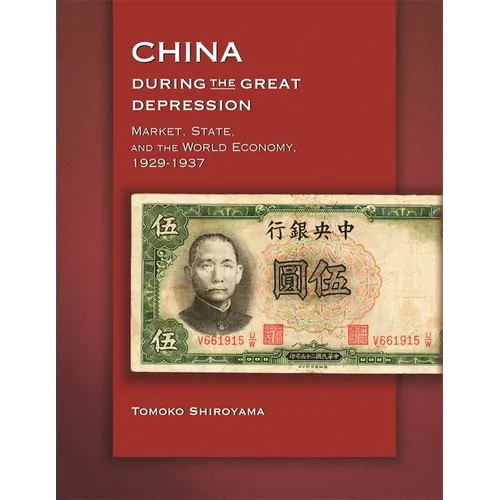 China During the Great Depression: Market, State, and the World Economy, 1929-1937 - Paperback