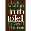 Truth to Tell: The Gospel as Public Truth - Paperback