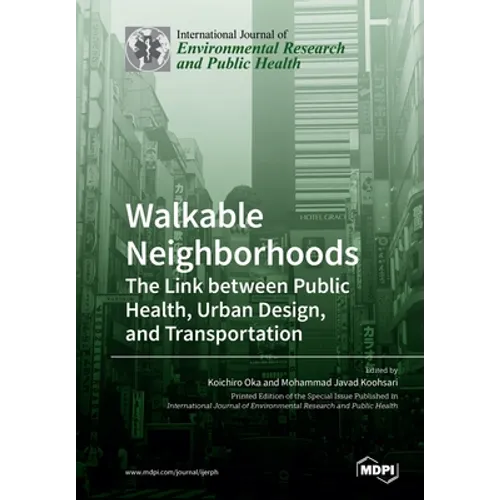 Walkable Neighborhoods: The Link between Public Health, Urban Design, and Transportation - Paperback