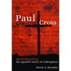 Paul on the Cross: Reconstructing the Apostle's Story of Redemption - Paperback