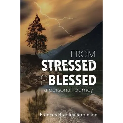 From Stressed to Blessed: A Personal Journey - Paperback