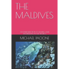 The Maldives: An Introduction to Diving and Snorkelling in the Tropics - Paperback