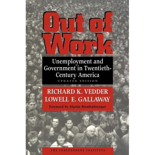 Out of Work: Unemployment and Government in Twentieth-Century America - Paperback