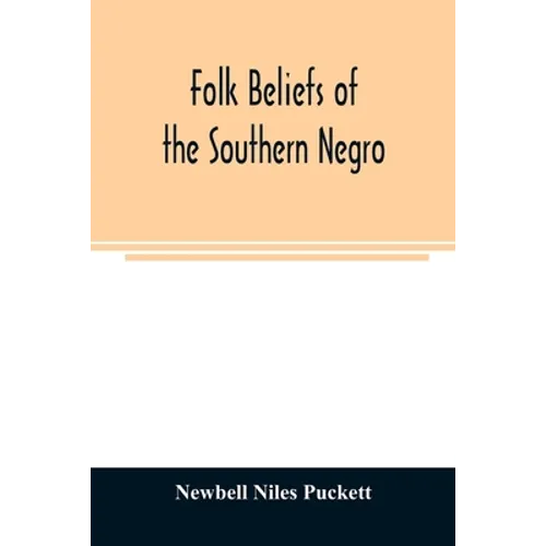 Folk beliefs of the southern Negro - Paperback