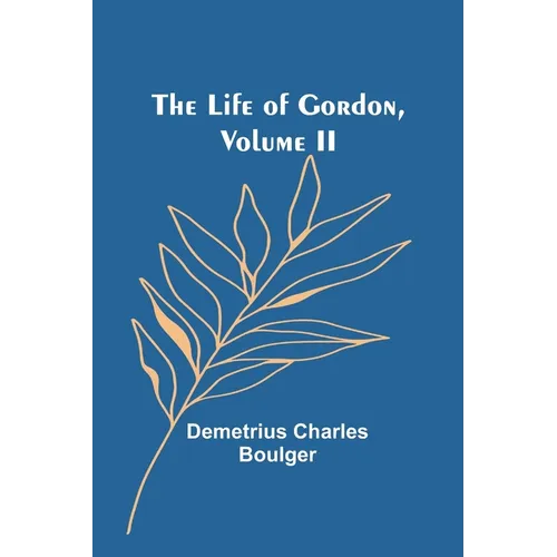 The Life of Gordon, Volume II - Paperback