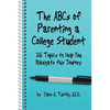 The ABCs of Parenting a College Student: 26 Topics to Help You Navigate This Journey - Paperback