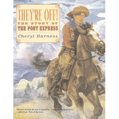 They're Off!: The Story of the Pony Express - Paperback
