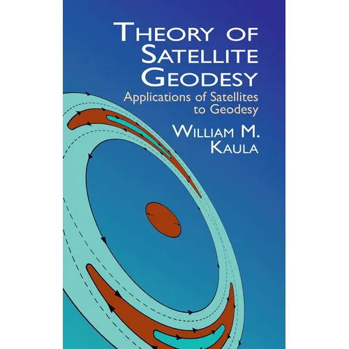 Theory of Satellite Geodesy: Applications of Satellites to Geodesy - Paperback