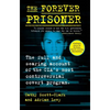 The Forever Prisoner: The Full and Searing Account of the Cia's Most Controversial Covert Program - Hardcover