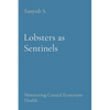 Lobsters as Sentinels: Monitoring Coastal Ecosystem Health - Paperback