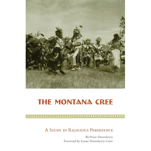 The Montana Cree: A Study in Religious Persistence - Paperback