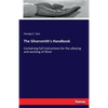 The Silversmith's Handbook: Containing full instructions for the alloying and working of Silver - Paperback