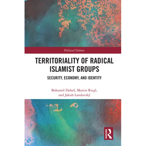 Territoriality of Radical Islamist Groups: Security, Economy, and Identity - Paperback
