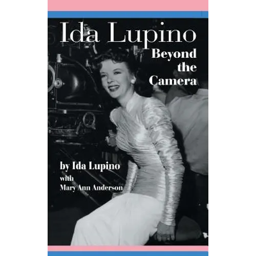 Ida Lupino: Beyond the Camera - Hardcover
