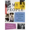 My People: Five Decades of Writing about Black Lives - Paperback