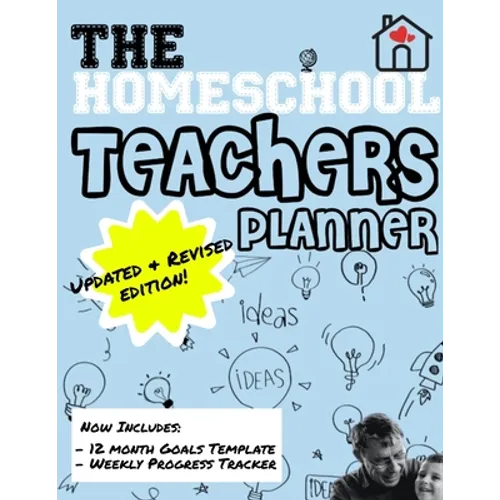 The Homeschool Teachers Planner: The Homeschool Planner to Help Organize Your Lessons, Record & Track Results and Review Your Child's Homeschooling Pr - Paperback