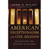 American Exceptionalism and Civil Religion: Reassessing the History of an Idea - Paperback