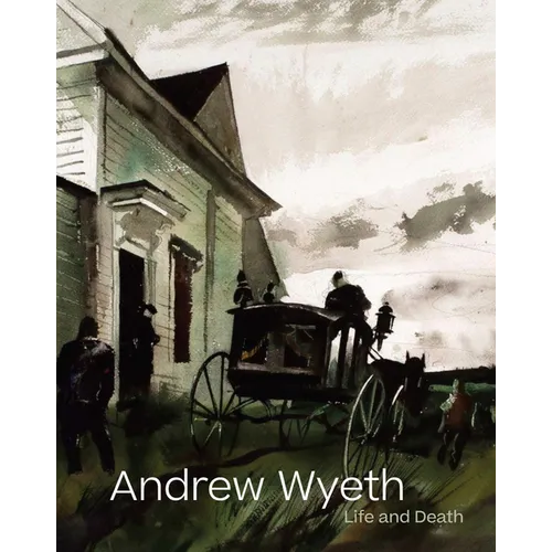 Andrew Wyeth: Life and Death - Hardcover