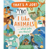 I Like Animals..: What Jobs Are There? - Hardcover