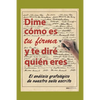 Dime Cómo Es Tu Firma Y Te Diré Quién Eres: el análisis grafológico de nuestro sello escrito - Paperback
