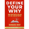 Define Your Why: Own Your Story So You can Live and Learn on Purpose - Paperback