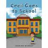Cecil Goes to School - Hardcover